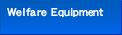 Welfare Equipment
