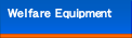 Welfare Equipment